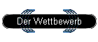 Der Wettbewerb