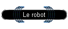 Le robot