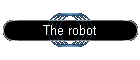 The robot